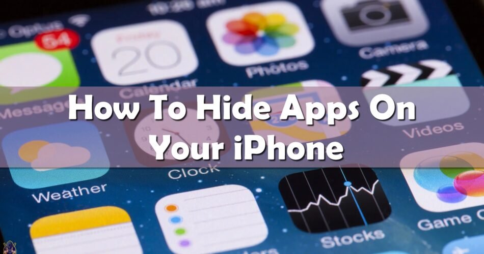 how to hide apps on your iphone