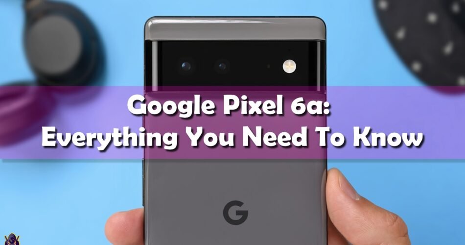 Google Pixel 6a